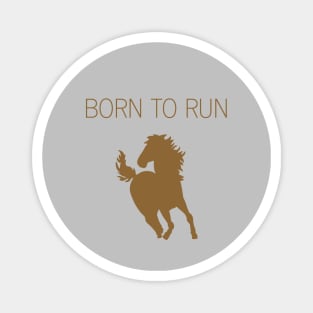 Born To Run, brown Magnet